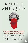 Zeichmann, Christopher B. - Radical Antiquity