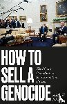 Johnson, Adam H. - How to Sell a Genocide