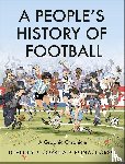 Correia, Mickael, Deveney, Jean-Christophe - A People's History of Football