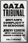 Corbyn, Jeremy, Gordon, Neve, Hammouri, Shahd - The Gaza Tribunal