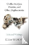 Shohat, Ella - On the Arab-Jew, Palestine, and Other Displacements