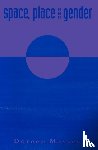 Massey, Doreen (Open University) - Space, Place and Gender