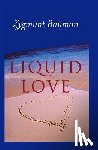 Bauman, Zygmunt (Universities of Leeds and Warsaw) - Liquid Love