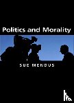 Mendus, Susan (University of York UK) - Politics and Morality