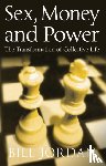 Jordan, Bill (London Metropolitan University;University of Plymouth) - Sex, Money and Power