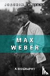 Radkau, Joachim - Max Weber