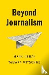 Deuze, Mark (Indiana University), Witschge, Tamara - Beyond Journalism