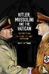 Fattorini, Emma (The Sapienza University of Rome) - Hitler, Mussolini and the Vatican