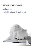Whatmore, Richard (University of St Andrews) - What is Intellectual History?