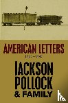 Pollock, Jackson - American Letters