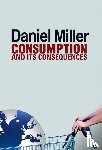 Miller, Daniel (University College London - Consumption and Its Consequences