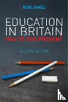 Jones, Ken (Keele University) - Education in Britain