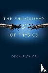 Rickles, Dean - The Philosophy of Physics