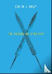 Gray, Colin S. (Open University Business School) - The Future of Strategy