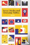Highfield, Tim (Queensland University of Technology) - Social Media and Everyday Politics