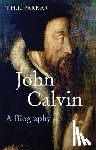 Parker, T.H.L. - John Calvin