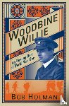 Holman, Bob (Author) - Woodbine Willie