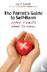 Smith, Jane - The Parent's Guide to Self-Harm
