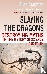 Allan Chapman - Slaying the Dragons