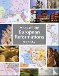 Dowley, Tim - Atlas of the European Reformations