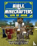 Miko, Christopher, Romines, Garrett - The Unofficial Bible for Minecrafters: Life of Jesus