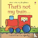 Watt, Fiona - That's not my train…