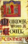 Doherty, Paul - Murder Wears a Cowl (Hugh Corbett Mysteries, Book 6)