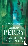 Perry, Anne - A Dangerous Mourning (William Monk Mystery, Book 2)