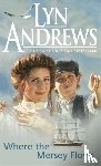 Andrews, Lyn - Where the Mersey Flows