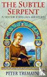 Tremayne, Peter - The Subtle Serpent (Sister Fidelma Mysteries Book 4)