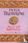 Tremayne, Peter - Act of Mercy (Sister Fidelma Mysteries Book 8)