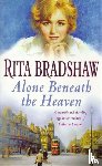 Bradshaw, Rita - Alone Beneath the Heaven