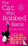 Braun, Lilian Jackson - The Cat Who Robbed a Bank (The Cat Who… Mysteries, Book 22)