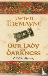 Tremayne, Peter - Our Lady of Darkness (Sister Fidelma Mysteries Book 10)