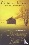 Schwarz, Christina - Drowning Ruth (Oprah's Book Club)