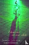 Johnston, Jennifer - Shadows on our Skin