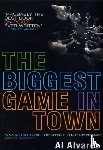 Alvarez, A. - The Biggest Game in Town