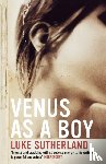 Sutherland, Luke - Venus as a Boy