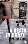 Robb, Peter - A death in Brazil