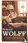 Wolff, Tobias - Old School