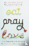 Elizabeth Gilbert - Eat, Pray, Love