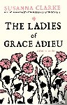 Clarke, Susanna - The Ladies of Grace Adieu