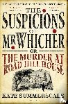 Summerscale, Kate - The Suspicions of Mr. Whicher