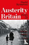Kynaston, David - Austerity Britain, 1945-1951