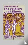 Baker, Margaret - Discovering The Folklore of Plants