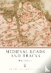 Hindle, Paul - Medieval Roads and Tracks