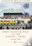 Gibbon, Richard - Stephenson’s Rocket and the Rainhill Trials