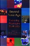  - Beyond the New Age - Exploring Alternative Spirituality