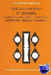 Simpson, Anthony - Half London in Zambia - Contested Identities in a Catholic Mission School
