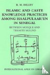 Dilley, Roy (Senior Lecturer in Social Anthropology - Islamic and Caste Knowledge Practices among Haalpulaaren in Senegal